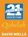 21 Days to Understand Qabalah by David Wells eBook